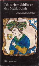 Die sieben Schlösser des Melik Schah. Orientalische Märchen