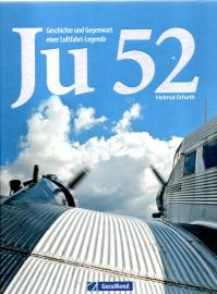 Ju 52: Geschichte und Gegenwart einer Luftfahrtlegende. Flugzeuglegende der Junkers Flugzeugwerke. Entwicklung, Varianten, technische Daten: Alles über »Tante Ju« in einem Bildband zum Träumen 