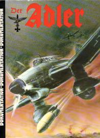 Der Adler 1939 : Dokumentation Eine kommentierte auswahl abgeschlossener, völlig unveränderter Beiträge aus der Propaganda-Zeitschrift der deutschen Luftwaffe Band 1 Der Adler 1939 : Dokumentation Eine kommentierte auswahl abgeschlossener, völlig unveränderter Beiträge aus der Propaganda-Zeitschrift der deutschen Luftwaffe Band 1