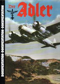 Der Adler 1940: Dokumentation Eine kommentierte auswahl abgeschlossener, völlig unveränderter Beiträge aus der Propaganda-Zeitschrift der deutschen Luftwaffe Band 2 Der Adler 1940: Dokumentation Eine kommentierte auswahl abgeschlossener, völlig unveränderter Beiträge aus der Propaganda-Zeitschrift der deutschen Luftwaffe Band 2