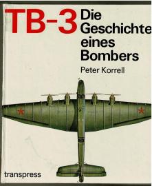 TB-3 Die Geschichte eines Bombers