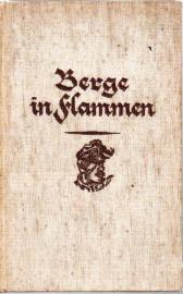 Berge in Flammen. Ein Roman aus den Schicksalstagen Südtirols Berge in Flammen. Ein Roman aus den Schicksalstagen Südtirols