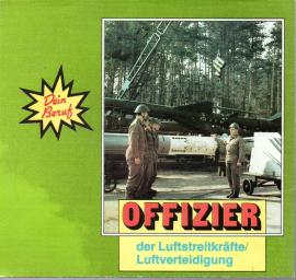 Dein Beruf : Offizier der Luftstreitkräfte/Luftverteidigung Dein Beruf : Offizier der Luftstreitkräfte/Luftverteidigung