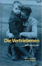 Die Vertriebenen - Hitlers letzte Opfer. Die Vertriebenen - Hitlers letzte Opfer.