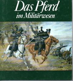 Das Pferd im Militärwesen Das Pferd im Militärwesen