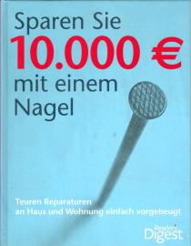 Sparen Sie 10.000 € mit einem Nagel: Teuren Reparaturen an Haus und Wohnung einfach vorgebeugt Sparen Sie 10.000 € mit einem Nagel: Teuren Reparaturen an Haus und Wohnung einfach vorgebeugt