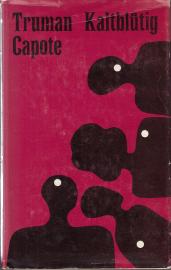 Kaltblütig: Wahrheitsgemäßer Bericht über einen mehrfachen Mord und seine Folgen Kaltblütig: Wahrheitsgemäßer Bericht über einen mehrfachen Mord und seine Folgen