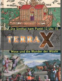 TERRA X. Die Sintflut kam Punkt 12 Uhr 10 / Mose und die Wunder der Wüste TERRA X. Die Sintflut kam Punkt 12 Uhr 10 / Mose und die Wunder der Wüste