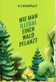 Wie man illegal einen Wald pflanzt