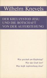 Der Kreuzestod Jesu und die Botschaft der Auferstehung. Was geschah am Karfreitag? War das Grab leer? Was heißt Auferstehung Jesu? Der Kreuzestod Jesu und die Botschaft der Auferstehung. Was geschah am Karfreitag? War das Grab leer? Was heißt Auferstehung Jesu?