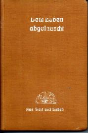 Dem Leben abgelauscht. Erzählungen aus dem Leben Dem Leben abgelauscht. Erzählungen aus dem Leben
