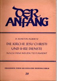 Die Kirche Jesu Christi und ihre Dienste Nach dem Neuen Testament Die Kirche Jesu Christi und ihre Dienste Nach dem Neuen Testament