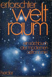 Erforschter Weltraum. Ein Sachbuch der modernen Astronomie