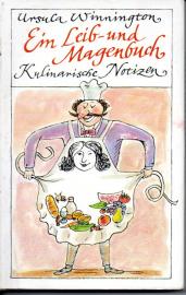 Ein Leib- und Magenbuch : Kulinarische Notizen 