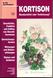 Kortison: Wundermittel oder Teufelszeug? - Geschichte, Funktion und Aufbau von Steroidhormonen; Darreichungsformen; Wirkungen und Nebenwirkungen; Nutzen und Gefahren