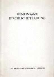 Gemeinsame kirchliche Trauung. Ordnung der kirchl. Trauung für konfessionsverschiedene Paare unter Beteiligung der Pfarrer beider Kirchen.