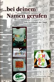Bei deinem Namen gerufen: Zum Verständnis der Taufe