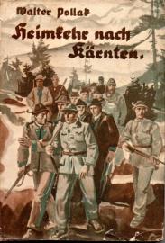 Heimkehr nach Kärnten. Erzählung aus dem Abwehrkampf 1918/20