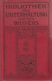 Bibliothek der Unterhaltung und des Wissens. Jahrgang 1912. Zweiter Band 