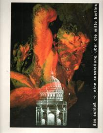 Das Schloss? : Eine Ausstellung über die Mitte Berlins 