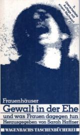 Gewalt in der Ehe und was Frauen dagegen tun. Frauenhäuser. Gewalt in der Ehe und was Frauen dagegen tun. Frauenhäuser.