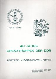 40 Jahre Grenztruppen der DDR - Zeittafel und Fotos zur Geschichte der Grenztruppen der DDR 40 Jahre Grenztruppen der DDR - Zeittafel und Fotos zur Geschichte der Grenztruppen der DDR