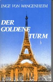 Der goldene Turm : Eine Woche in Paris 