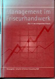 Mangement im Friseurhandwerk - Das 1 x 1 des erfolgreichen Friseurs Mangement im Friseurhandwerk - Das 1 x 1 des erfolgreichen Friseurs