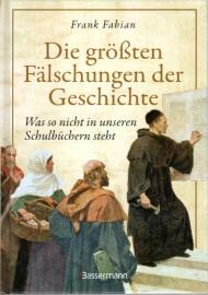 Die größten Fälschungen der Geschichte: Was nicht in unseren Schulbüchern steht