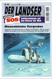 Der Landser. SOS - Schiffsschicksale auf den Meeren der Welt. Nr. 185: Menschliche Torpedos 