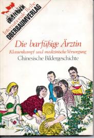 Die barfüßige Ärztin Klassenkampf und medizinische Versorgung - Chinesische Bildergeschichte