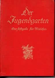 Der Jugendgarten. Eine Festgabe für Mädchen. Band 57