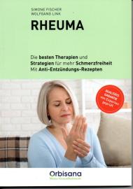 Rheuma - Schmerzfrei & beweglich: Effektive Therapien, Bewegungsprogramme und Anti-Entzündungs-Rezepte für ein aktives Leben