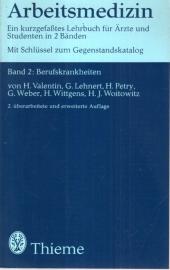 Arbeitsmedizin, Band 2: Berufskrankheiten Arbeitsmedizin, Band 2: Berufskrankheiten