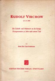 Rudolf Virchow. Ein Gedenk- und Mahnwort an die heutige Ärztegeneration 50 Jahre nach seinem Tode.