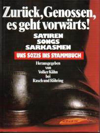 Zurück, Genossen, es geht vorwärts. Satiren, Songs, Sarkasmen - und Sozis ins Stammbuch