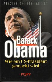Barack Obama: Wie ein US-Präsident gemacht wird wie ein US-Präsident gemacht wird