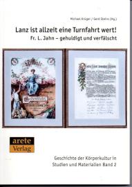 Lanz ist allzeit eine Turnfahrt wert!: Fr. L. Jahn - gehuldigt und verfälscht Lanz ist allzeit eine Turnfahrt wert!: Fr. L. Jahn - gehuldigt und verfälscht