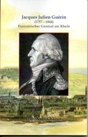 Jacques Julien Guerin (1757 - 1844) Französischer General am Rhein Jacques Julien Guerin (1757 - 1844) Französischer General am Rhein