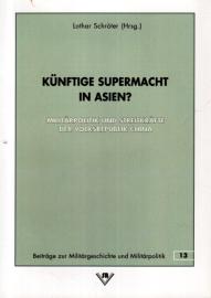 Künftige Supermacht in Asien?: Militärpolitik und Streitkräfte der Volksrepublik China Künftige Supermacht in Asien?: Militärpolitik und Streitkräfte der Volksrepublik China