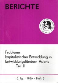 Probleme kapitalistischer Entwicklung in Entwicklungsländern Asiens Teil II Probleme kapitalistischer Entwicklung in Entwicklungsländern Asiens Teil II