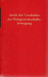 Abriß der Geschichte der Weltgewerkschaftsbewegung von den Anfängen bis 1955
