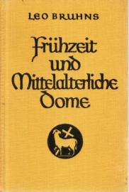 Die Meisterwerke. Eine Kunstgeschichte für das deutsche Volk. Band II: Frühzeit und Mittelalterliche Dome Die Meisterwerke. Eine Kunstgeschichte für das deutsche Volk. Band II: Frühzeit und Mittelalterliche Dome