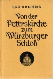Die Meisterwerke. Eine Kunstgeschichte für das deutsche Volk. Band VII: Von der Peterskirche zum Würzburger Schloß Die Meisterwerke. Eine Kunstgeschichte für das deutsche Volk. Band VII: Von der Peterskirche zum Würzburger Schloß