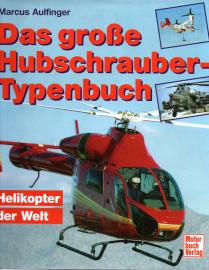 Das grosse Hubschrauber-Typenbuch: Helicopter der Welt